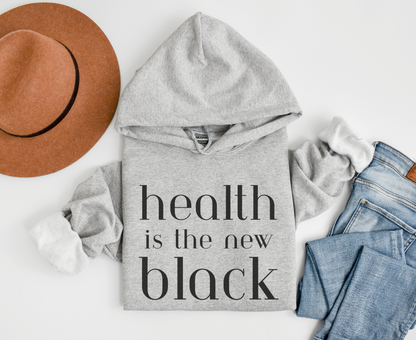 Health Is The New Black Unisex Hoodie